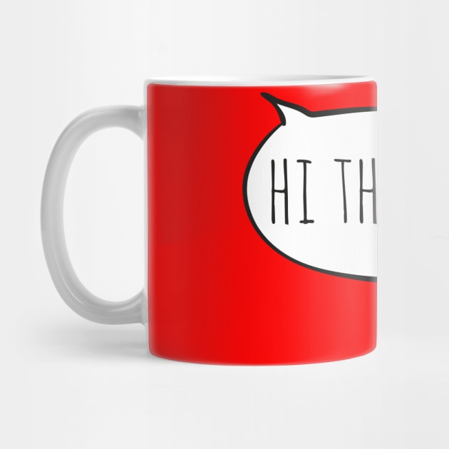 Cheerful HI THERE! with white speech bubble on red by Ofeefee